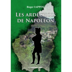 LES ARDÉCHOIS DE NAPOLÉON...