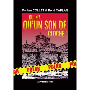 Qui n'a qu'un son de cloche ! de Myriam COLLET & René CAPLAN