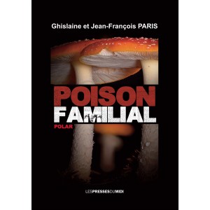 Poison familial de Ghislaine et Jean-François PARIS