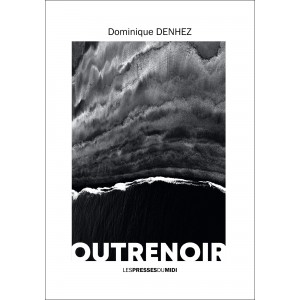 OUTRENOIR de Dominique DENHEZ