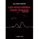 Les Deux-frères pour témoins de Jean SAINT MARTIN